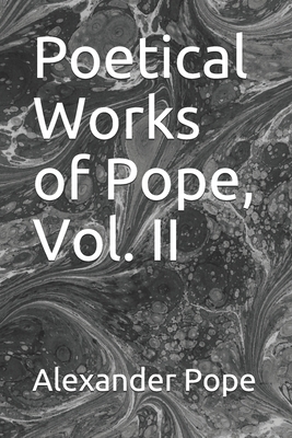 Poetical Works of Pope, Vol. II by Alexander Pope