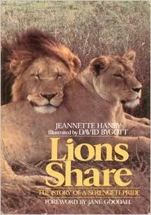 Lions Share: The Story of a Serengeti Pride by Jeannette Hanby