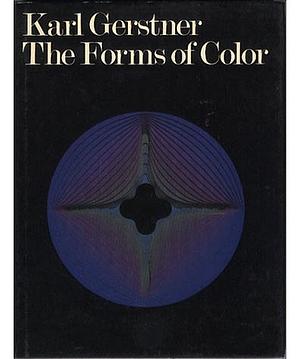 The Forms Of Color by Karl Gerstner