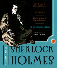 The New Annotated Sherlock Holmes: The Complete Short Stories: The Return of Sherlock Holmes, His Last Bow and The Case-Book of Sherlock Holmes by Leslie S. Klinger, Arthur Conan Doyle