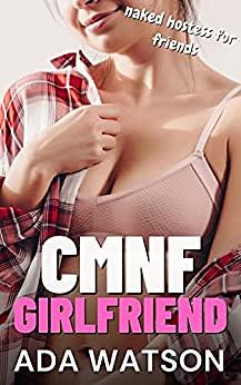 CMNF Girlfriends: Naked Hostess for Friends by Ada Watson