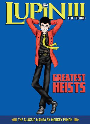 Lupin III: Greatest Heists - The Classic Manga Collection by Monkey Punch