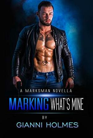 Marking What's Mine by Gianni Holmes