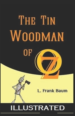 The Tin Woodman of Oz Illustrated by L. Frank Baum