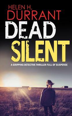 DEAD SILENT a gripping detective thriller full of suspense by Helen H. Durrant