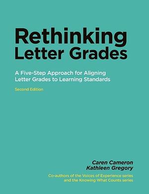 Rethinking Letter Grades by Caren Cameron, Kathleen Gregory