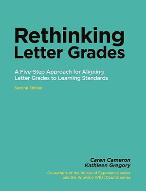 Rethinking Letter Grades by Caren Cameron, Kathleen Gregory