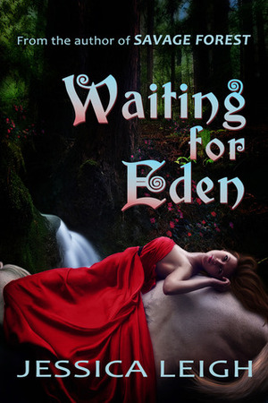 Waiting for Eden (Eden Series #1) by Jessica Leigh