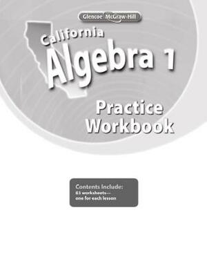 California Algebra 1, Practice Workbook by McGraw-Hill