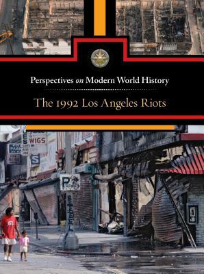 The 1992 Los Angeles Riots by Louise I. Gerdes