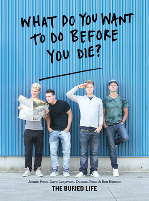 What Do You Want to Do Before You Die? by The Buried Life