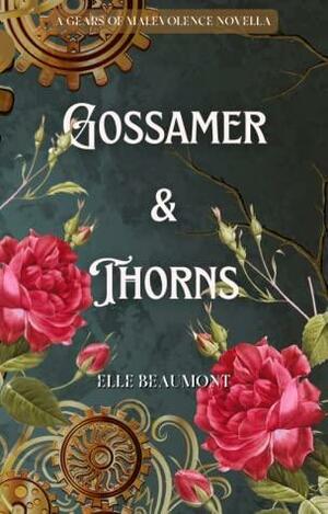 Gossamer & Thorns by Elle Beaumont