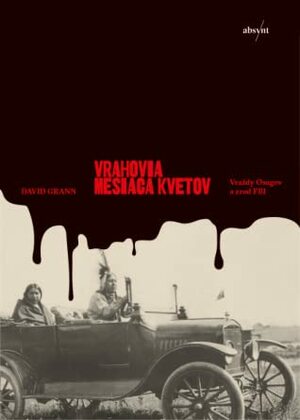 Vrahovia mesiaca kvetov by David Grann