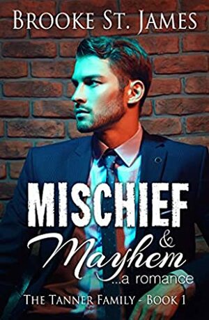 Mischief & Mayhem: A Romance by Brooke St. James