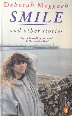 Smile and Other Stories by Deborah Moggach