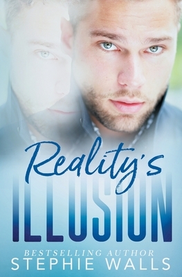 Reality's Illusion by Stephie Walls