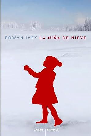 La niña de nieve by Eowyn Ivey
