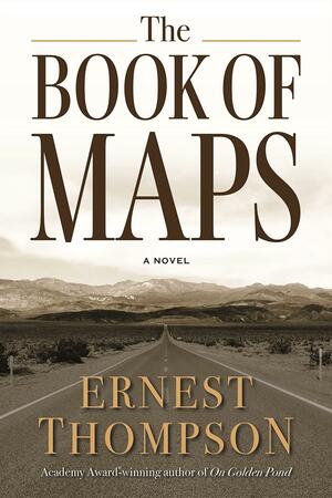 The Book of Maps by Ernest Thompson, Ernest Thompson