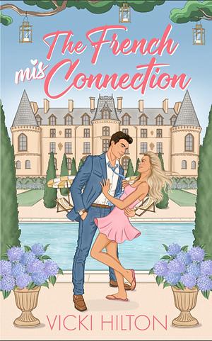 The French Mis-Connection by Vicki Hilton