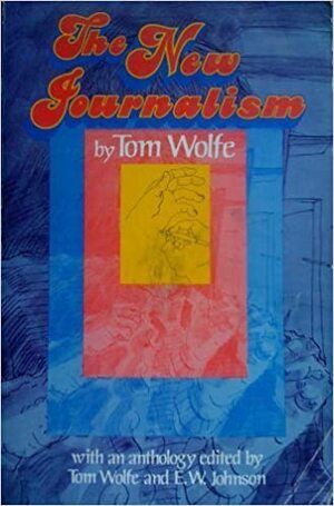 The New Journalism by Tom Wolfe