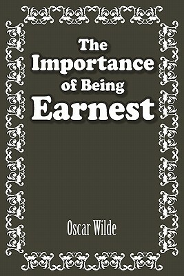 The Importance of Being Earnest by Oscar Wilde