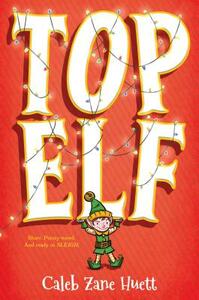 Top Elf by Caleb Zane Huett