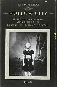 Hollow City. Il secondo libro di Miss Peregrine. La casa dei ragazzi speciali by Ransom Riggs