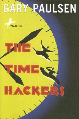 The Time Hackers by Gary Paulsen