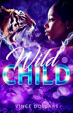 WILD CHILD: MY RATCHET DAUGHTER by Vincent Morris