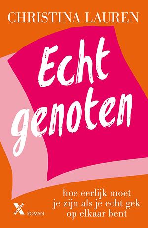 Echt genoten by Christina Lauren