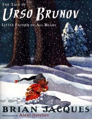 The Tale of Urso Brunov: Little Father of All Bears by Brian Jacques