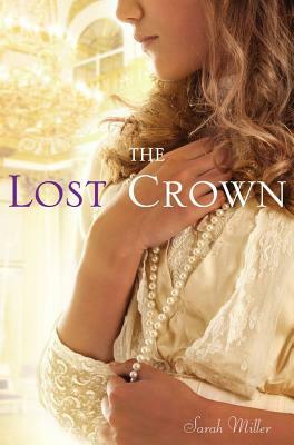 The Lost Crown by Sarah Miller