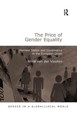 The Price of Gender Equality: Member States and Governance in the European Union by Anna Van Der Vleuten