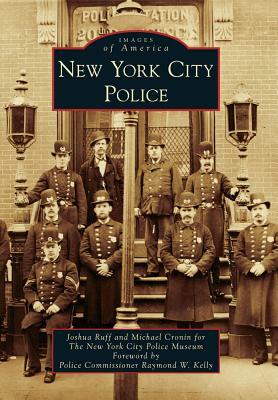New York City Police by Joshua Ruff, The New York City Police Museum, Michael Cronin