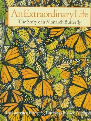 An Extraordinary Life: The Story of a Monarch Butterfly by Laurence Pringle