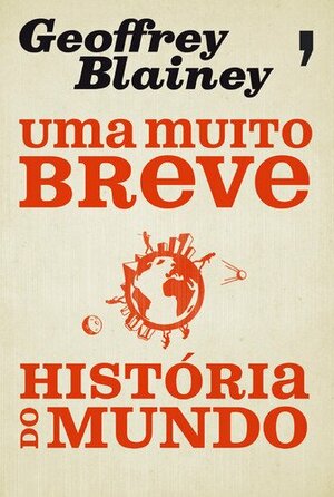 Uma Muito Breve História do Mundo by Geoffrey Blainey