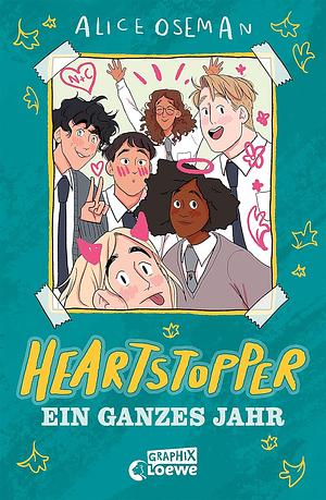 Heartstopper - Ein ganzes Jahr by Alice Oseman