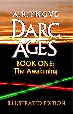 The Awakening by A.R. Yngve, A.R. Yngve
