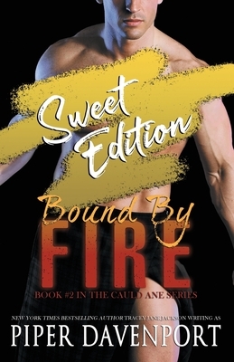 Bound by Fire - Sweet Edition by Piper Davenport
