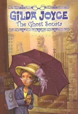 Gilda Joyce: The Ghost Sonata by Jennifer Allison