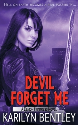 Devil Forget Me by Karilyn Bentley