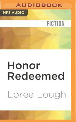 Honor Redeemed by Loree Lough