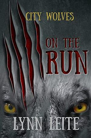 On the Run (City Wolves) by Lynn Leite