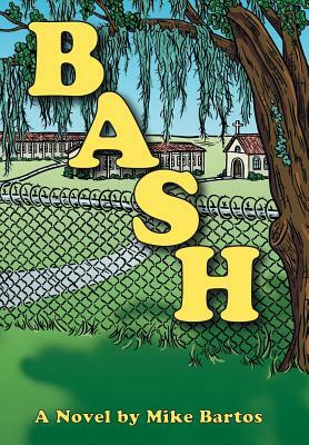 Bash by Mike Bartos