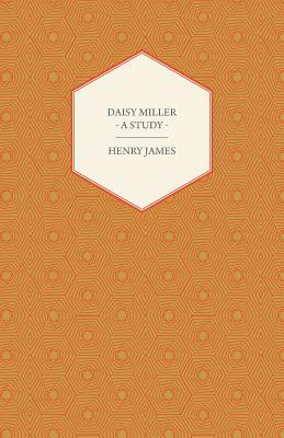Daisy Miller - A Study by Henry James