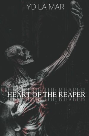 Heart of The Reaper by YD La Mar