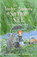 The Tender Moments of Saffron Silk by Stephen Michael King, Glenda Millard