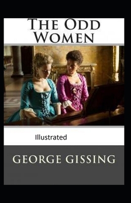 The Odd Women Illustrated by George Gissing