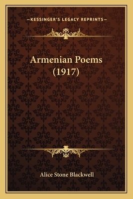 Armenian Poems (1917) by Alice Stone Blackwell