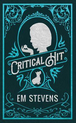 Critcical Hit: A Lesbian Romance by Em Stevens